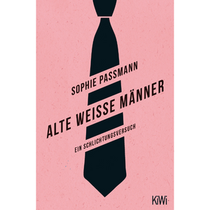Alte weiße Männer - Sophie Passmann*